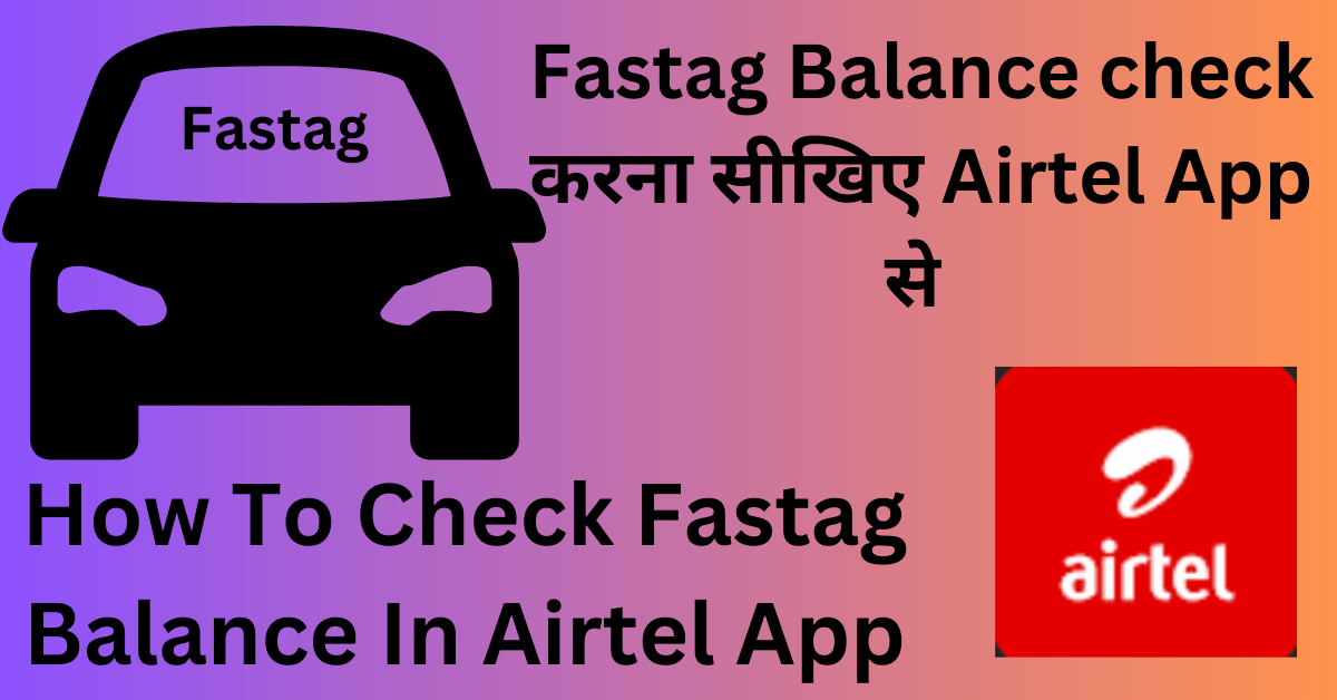 How To Check Fastag Balance In Airtel App